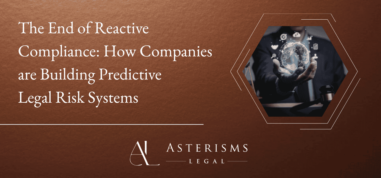 The End of Reactive Compliance: How Companies are Building Predictive Legal Risk Systems