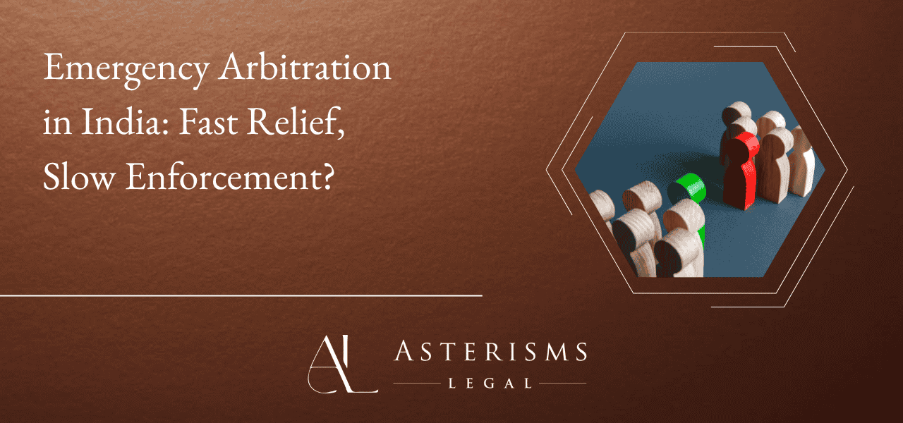 Emergency Arbitration in India: Fast Relief, Slow Enforcement?
