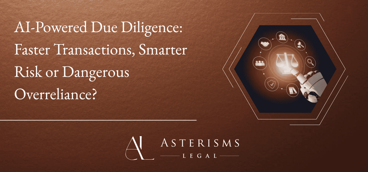 AI-Powered Due Diligence: Faster Transactions, Smarter Risk or Dangerous Overreliance?