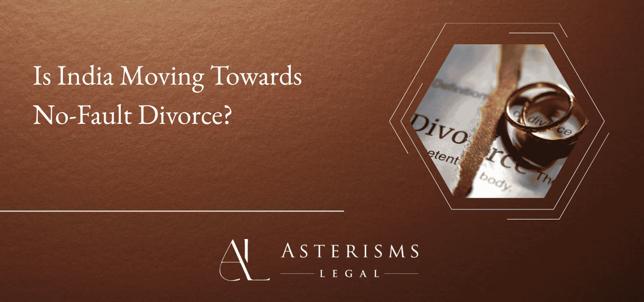 Is India Moving Towards No-Fault Divorce? Judicial Trends Around Irretrievable Breakdown of Marriage