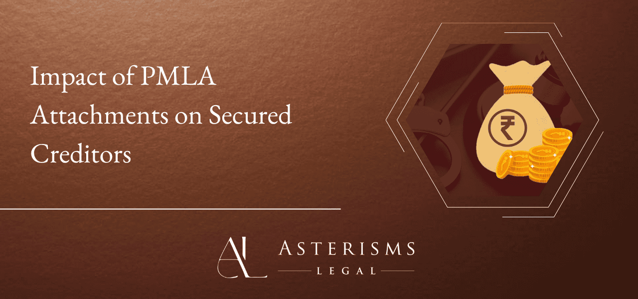 Impact of PMLA Attachments on Secured Creditors