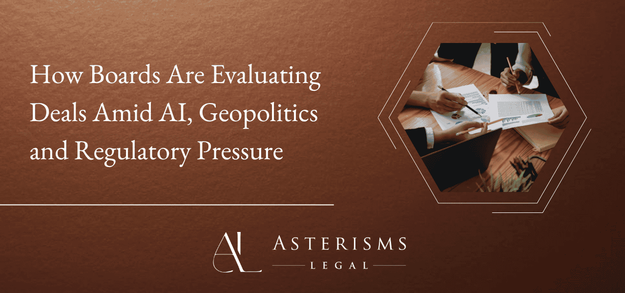 How Boards Are Evaluating Deals Amid AI, Geopolitics and Regulatory Pressure